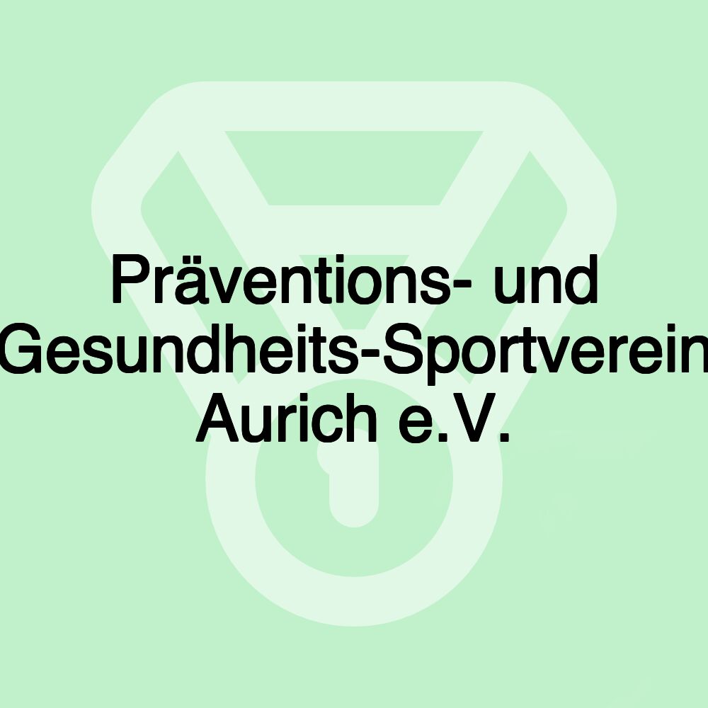 Präventions- und Gesundheits-Sportverein Aurich e.V.