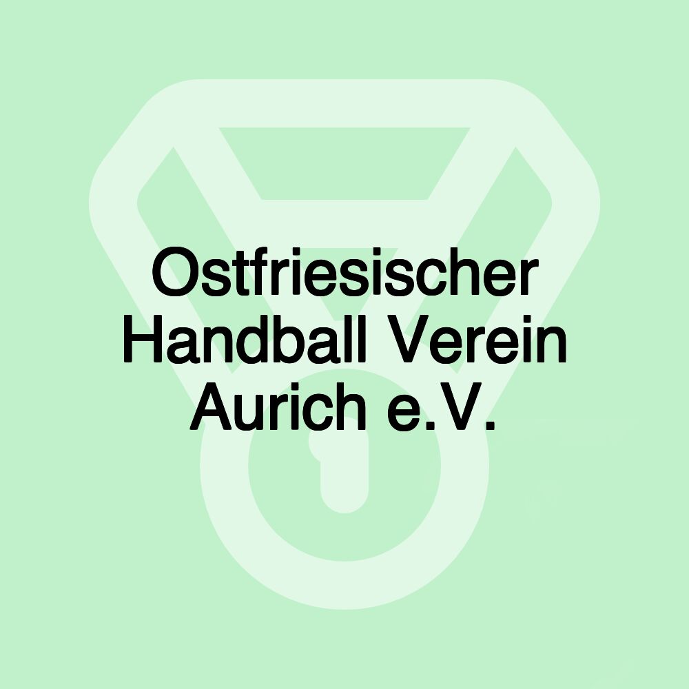 Ostfriesischer Handball Verein Aurich e.V.