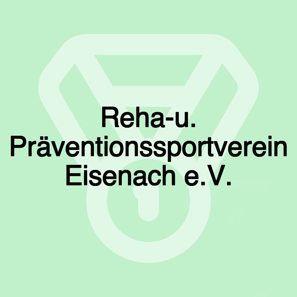 Reha-u. Präventionssportverein Eisenach e.V.