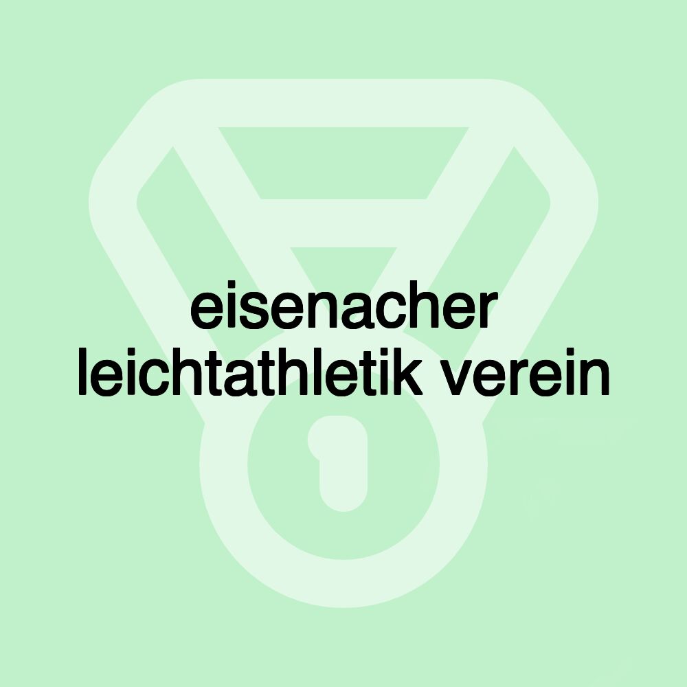 eisenacher leichtathletik verein