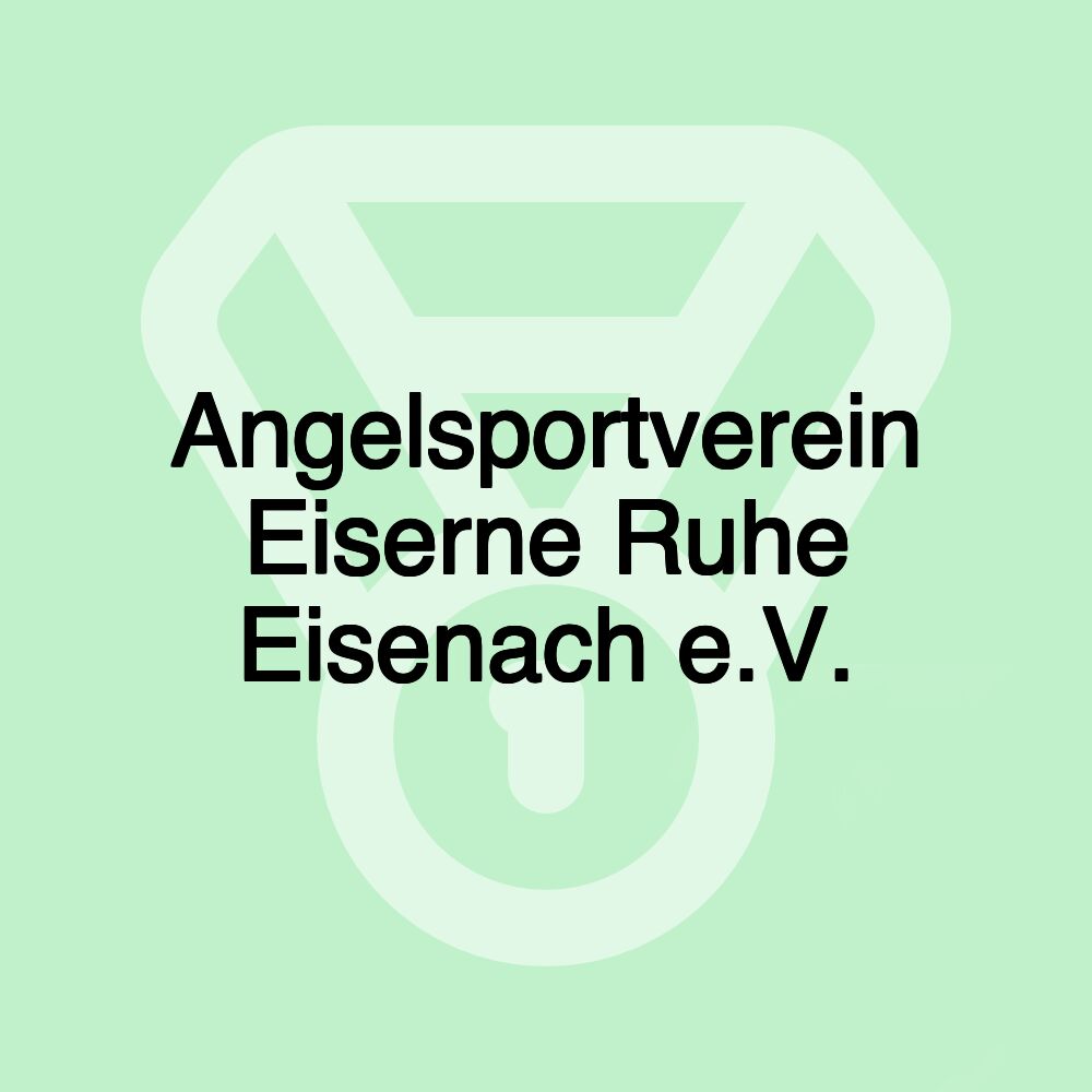 Angelsportverein Eiserne Ruhe Eisenach e.V.