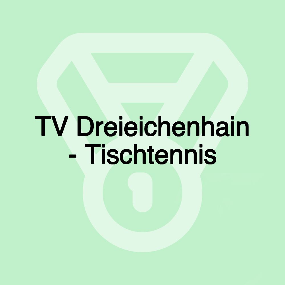 TV Dreieichenhain - Tischtennis