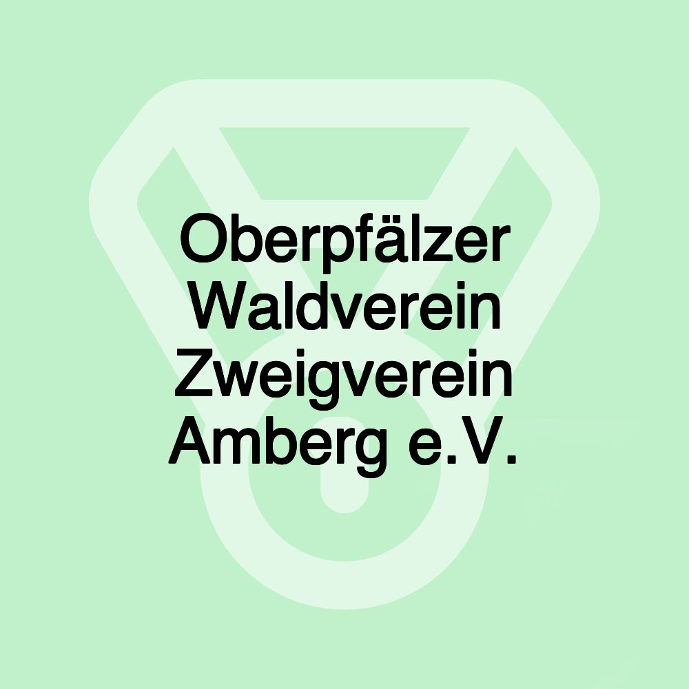 Oberpfälzer Waldverein Zweigverein Amberg e.V.