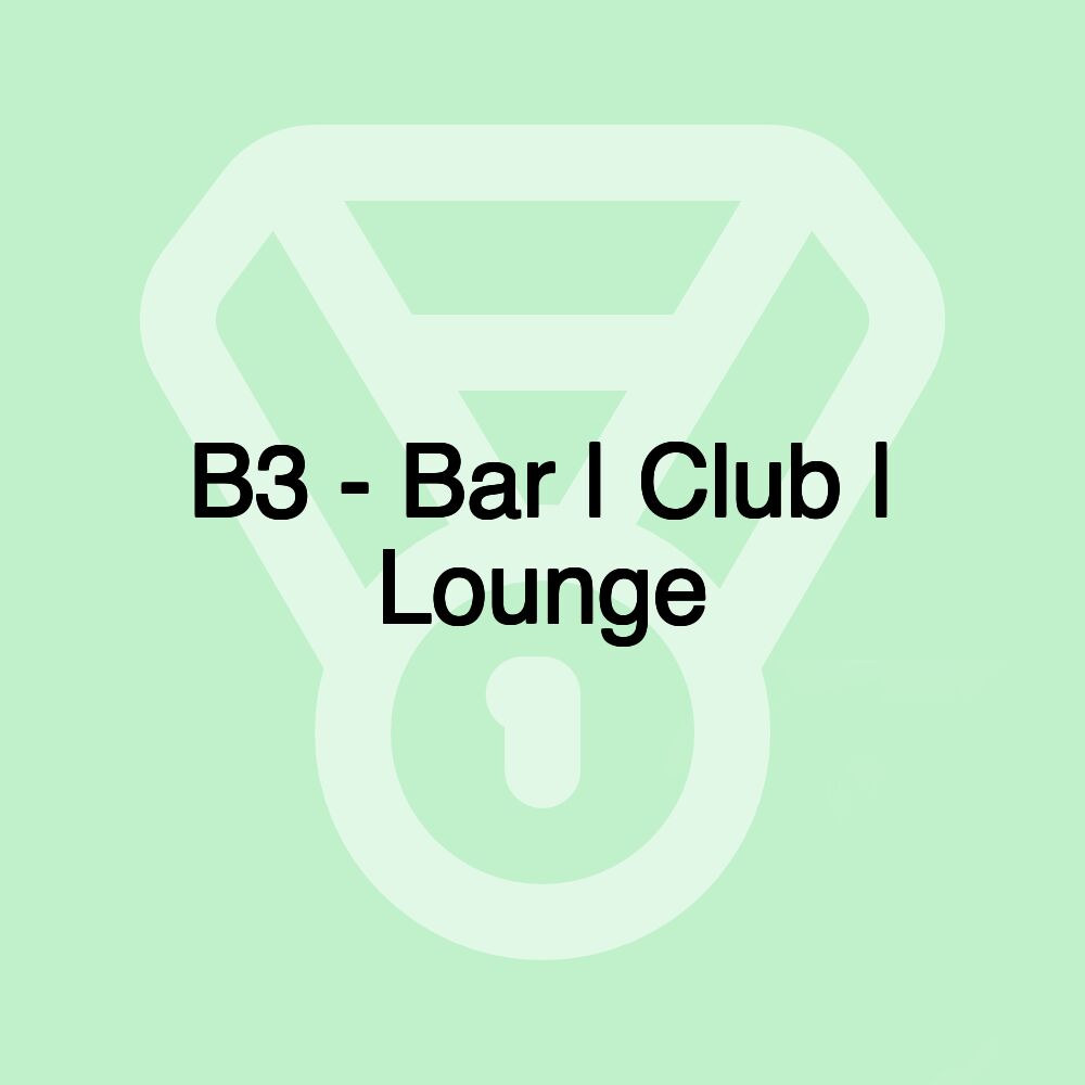 B3 - Bar | Club | Lounge