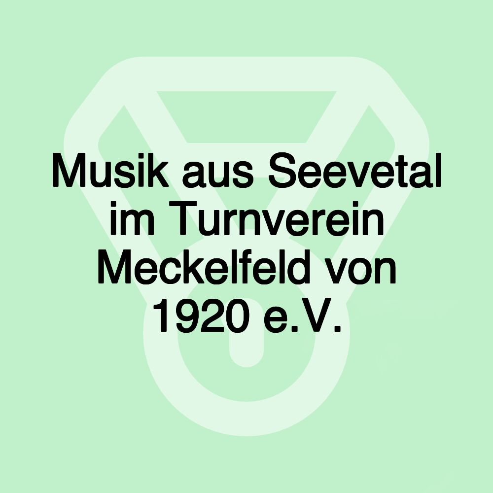 Musik aus Seevetal im Turnverein Meckelfeld von 1920 e.V.