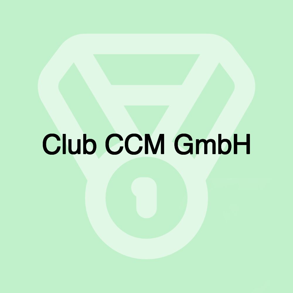 Club CCM GmbH