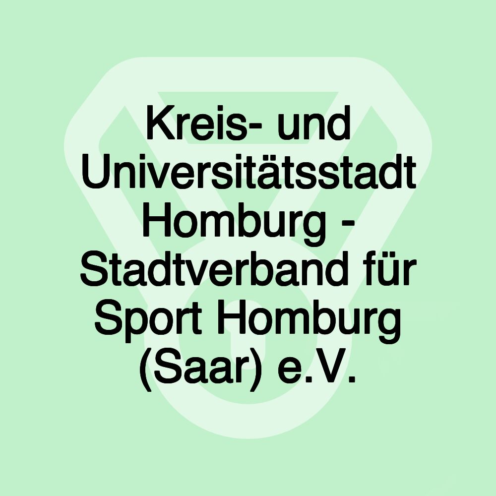 Kreis- und Universitätsstadt Homburg - Stadtverband für Sport Homburg (Saar) e.V.