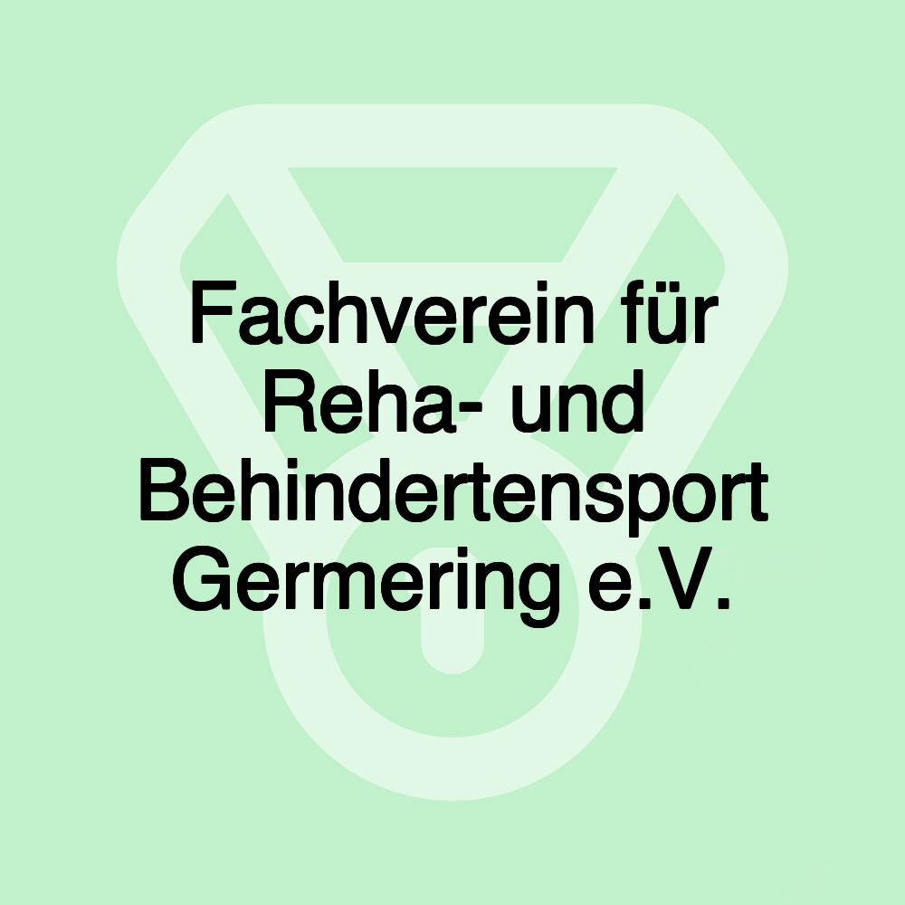 Fachverein für Reha- und Behindertensport Germering e.V.