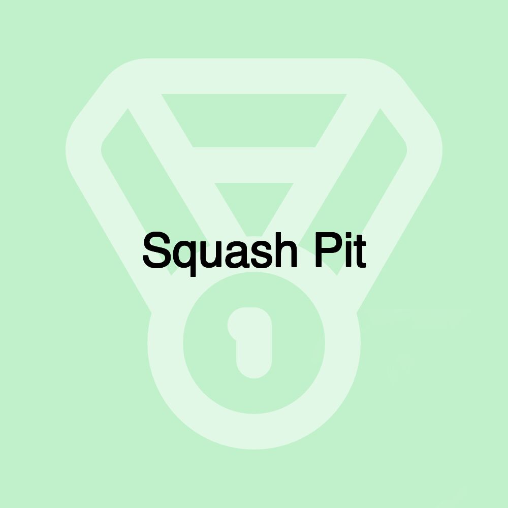 Squash Pit