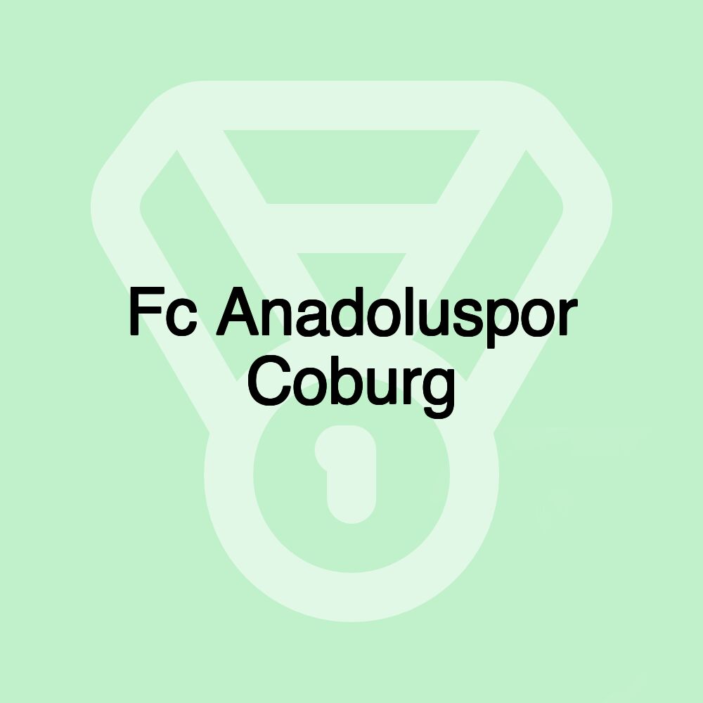 Fc Anadoluspor Coburg