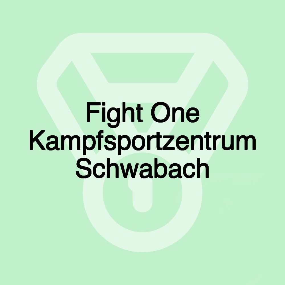 Fight One Kampfsportzentrum Schwabach