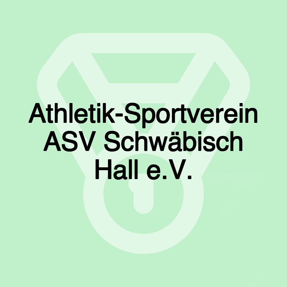 Athletik-Sportverein ASV Schwäbisch Hall e.V.