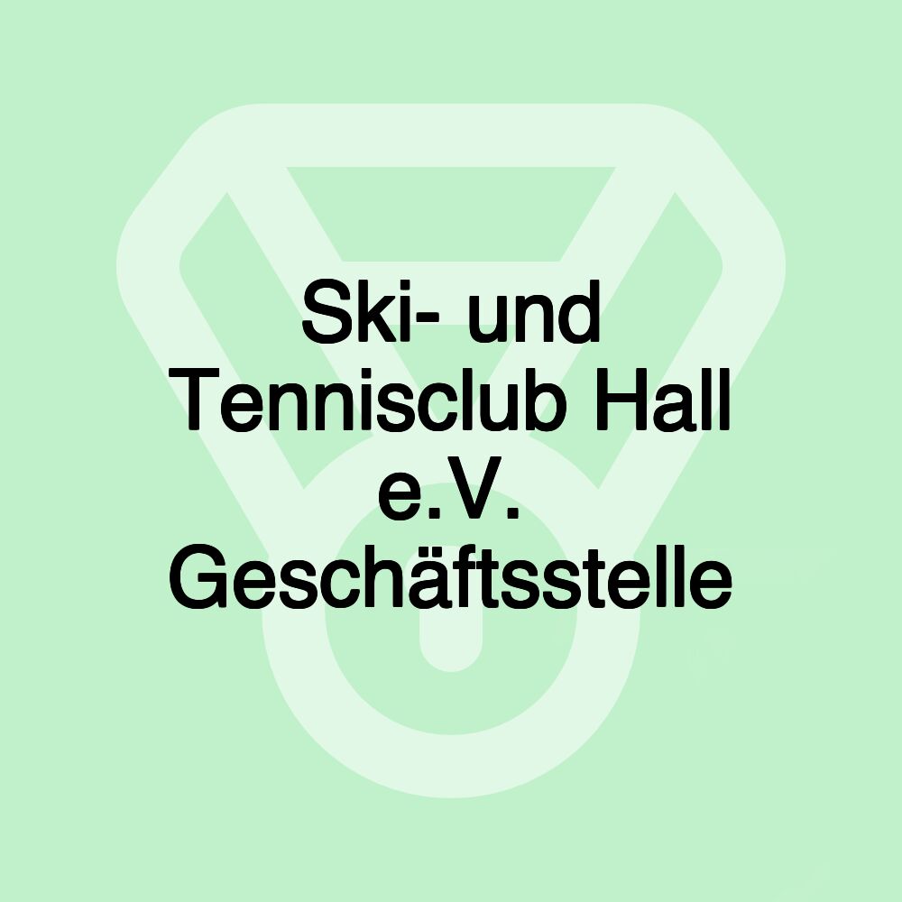 Ski- und Tennisclub Hall e.V. Geschäftsstelle