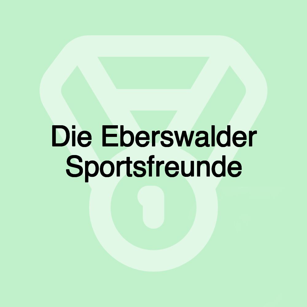 Die Eberswalder Sportsfreunde