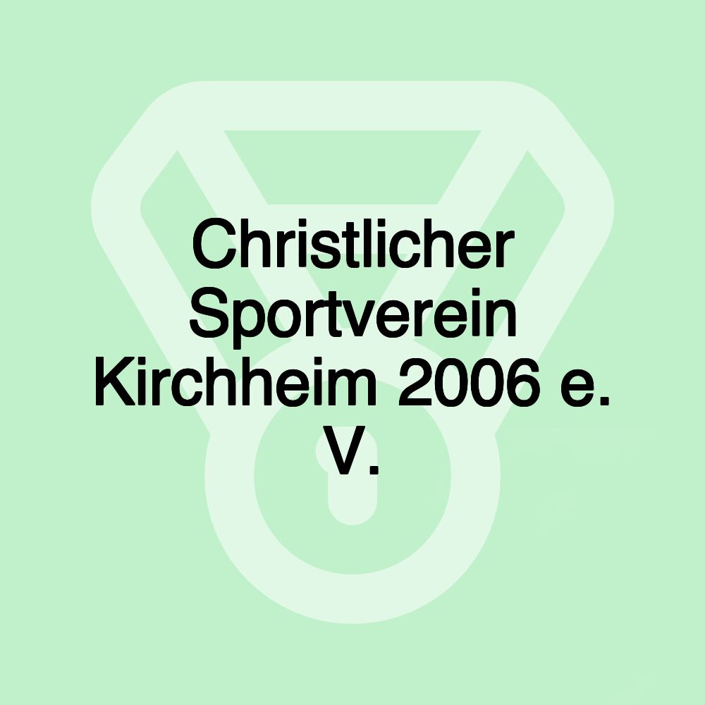 Christlicher Sportverein Kirchheim 2006 e. V.