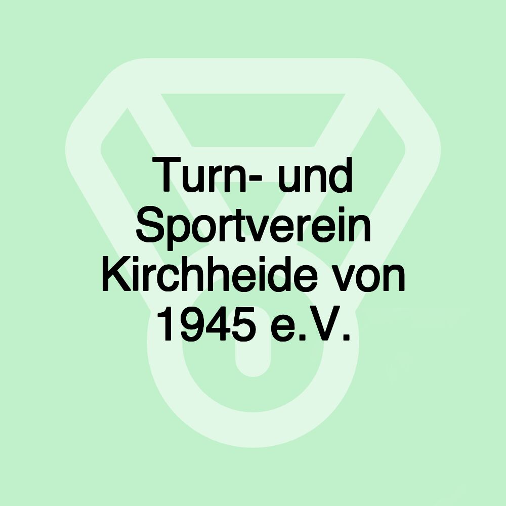 Turn- und Sportverein Kirchheide von 1945 e.V.