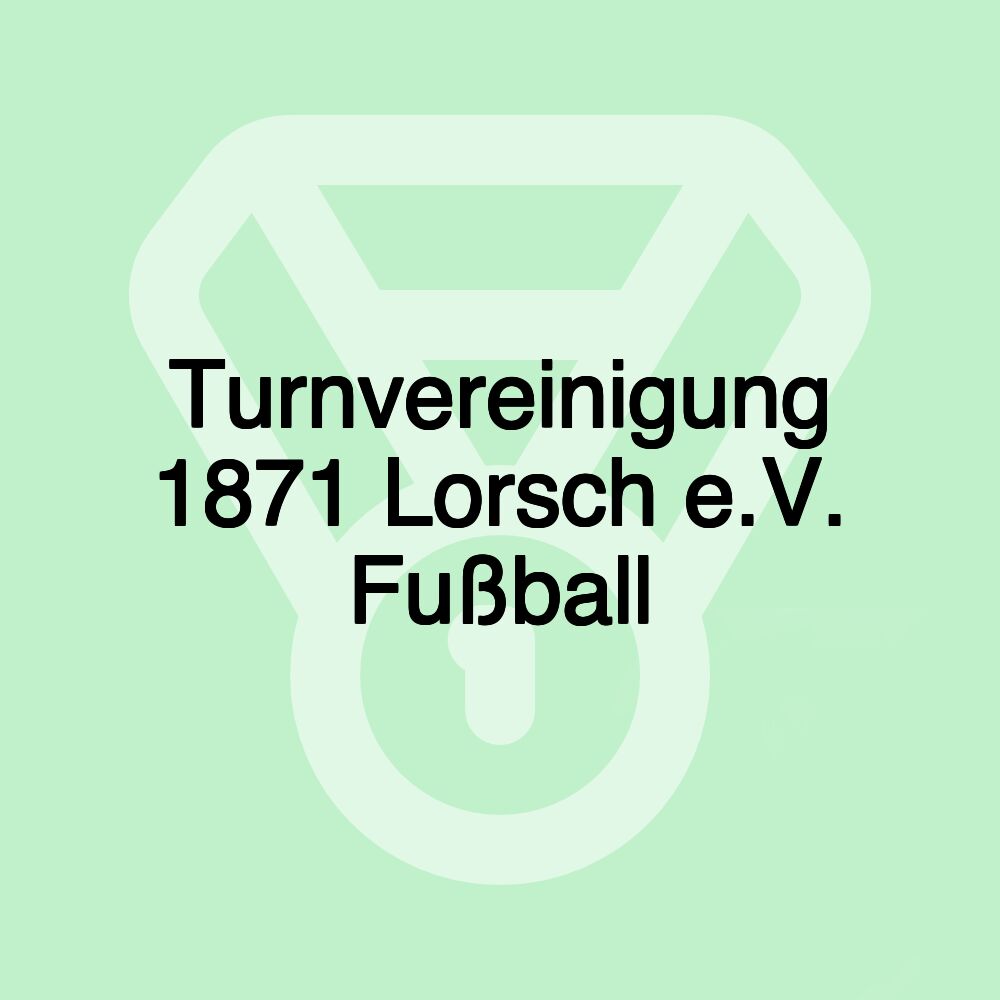 Turnvereinigung 1871 Lorsch e.V. Fußball