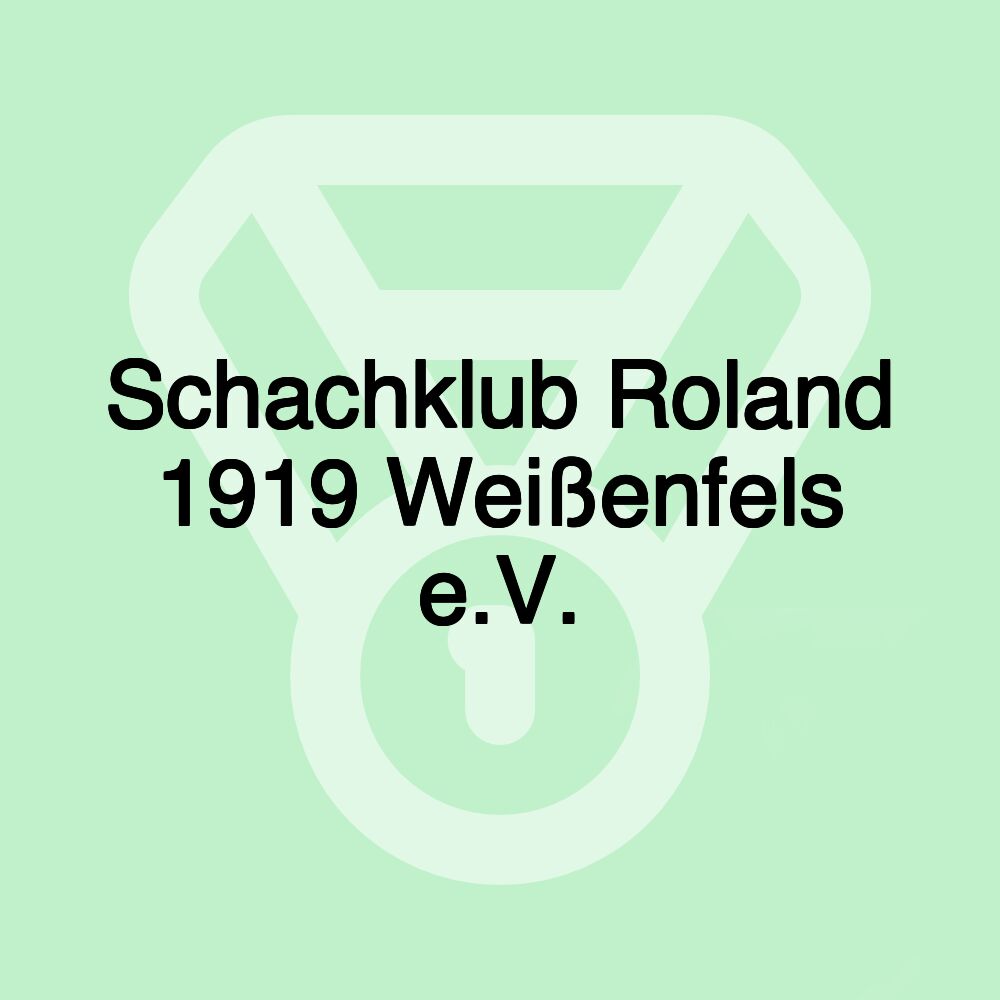 Schachklub Roland 1919 Weißenfels e.V.