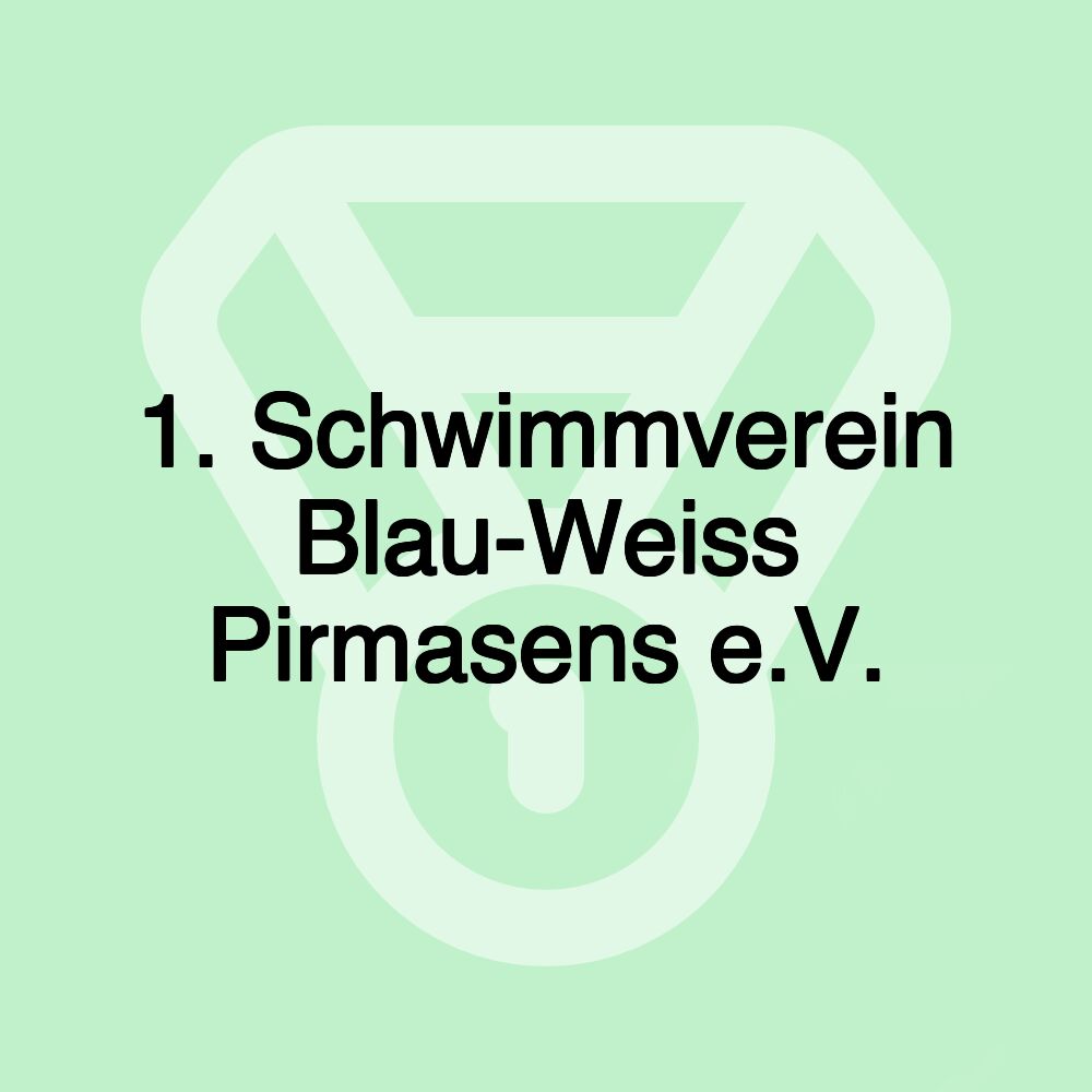 1. Schwimmverein Blau-Weiss Pirmasens e.V.