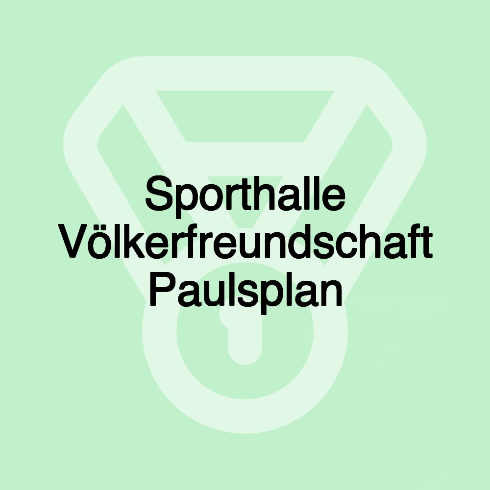 Sporthalle Völkerfreundschaft Paulsplan