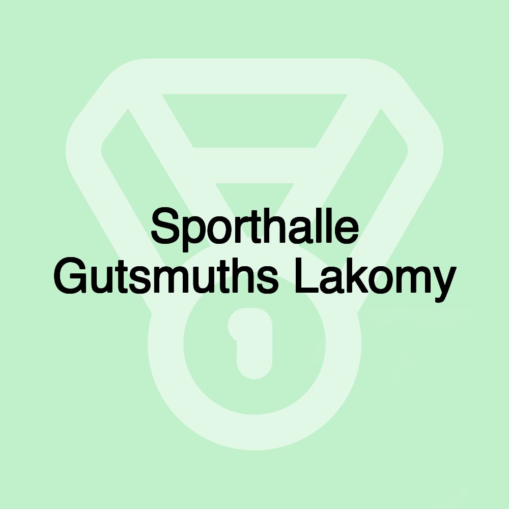 Sporthalle Gutsmuths Lakomy