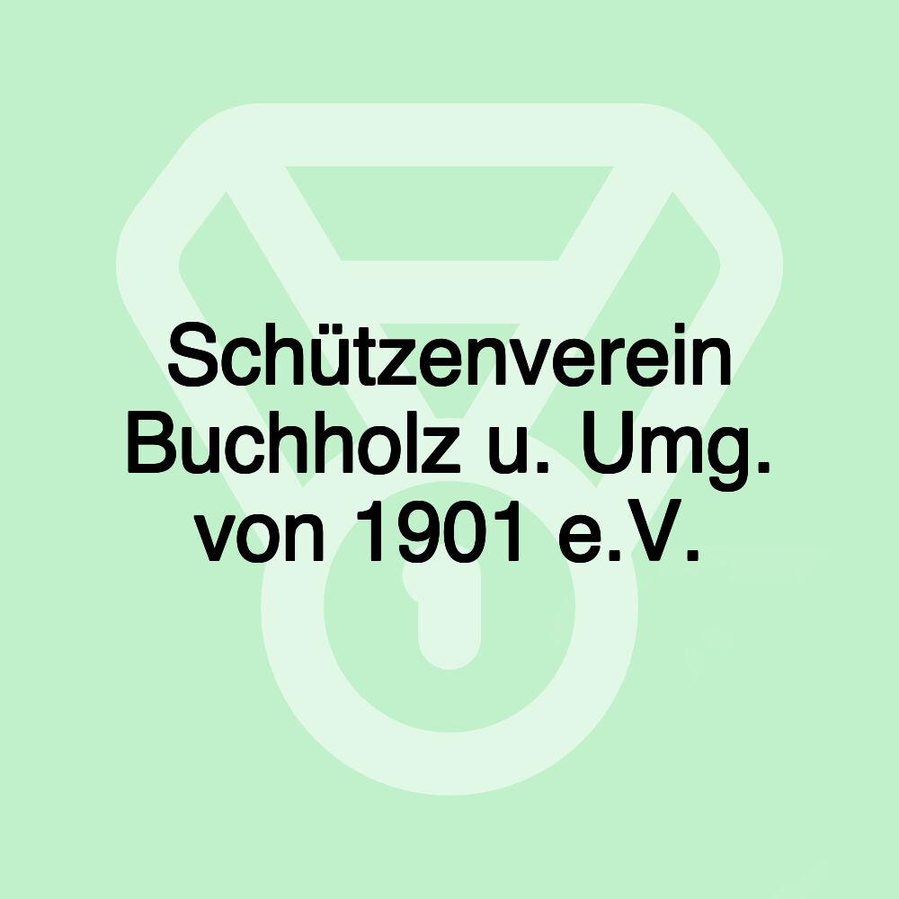 Schützenverein Buchholz u. Umg. von 1901 e.V.