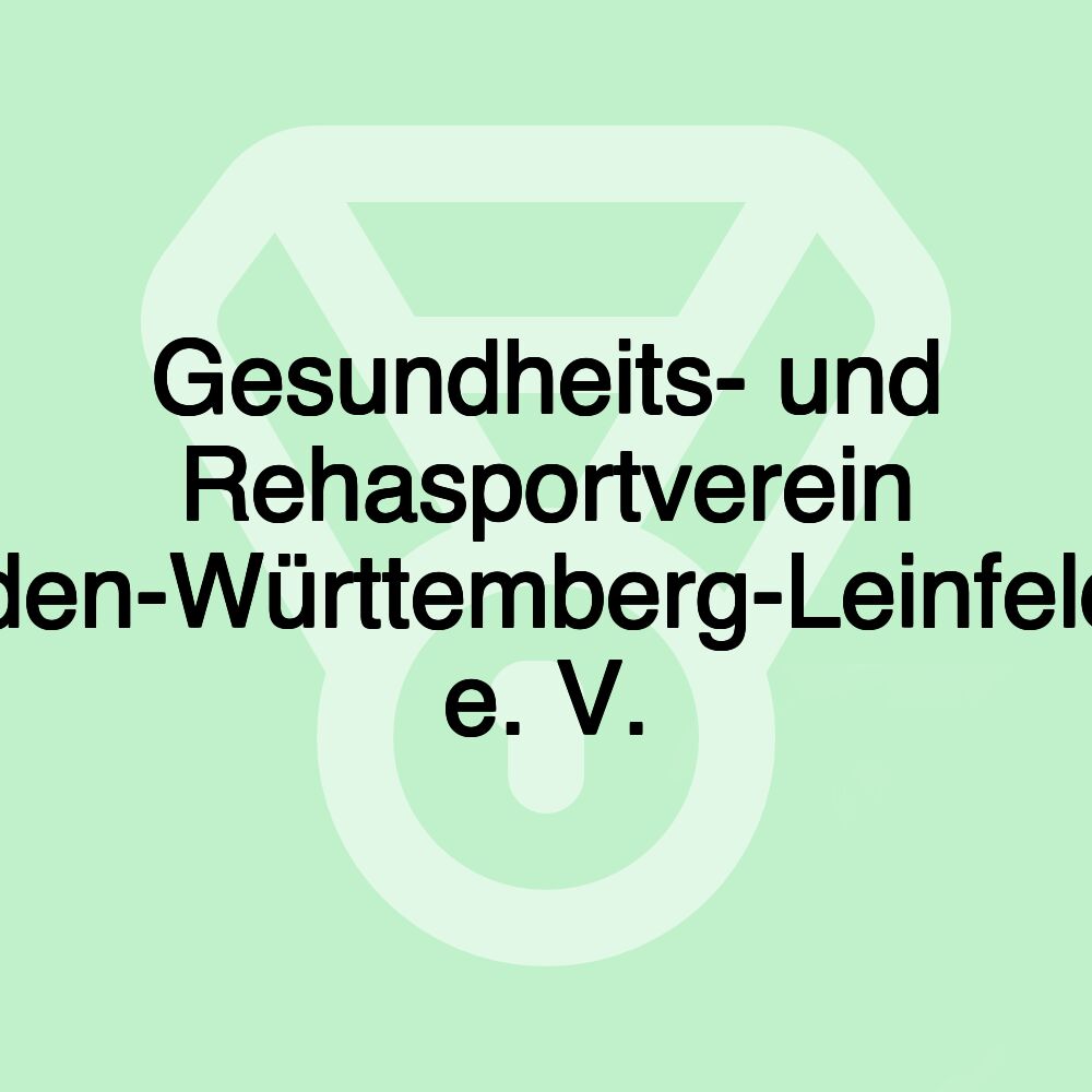 Gesundheits- und Rehasportverein Baden-Württemberg-Leinfelden e. V.