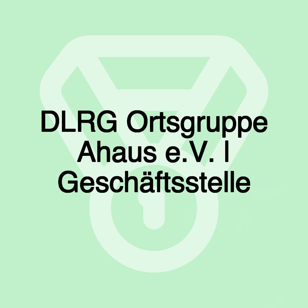 DLRG Ortsgruppe Ahaus e.V. | Geschäftsstelle