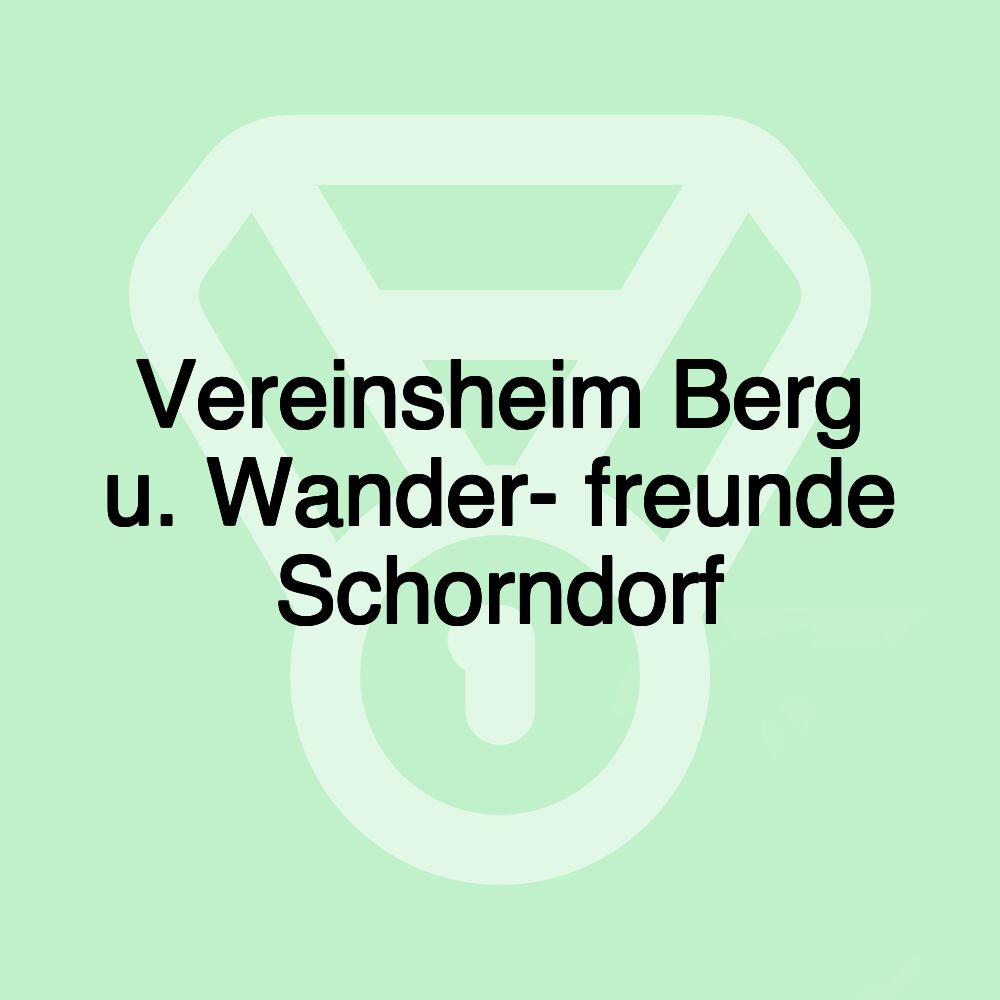 Vereinsheim Berg u. Wander- freunde Schorndorf