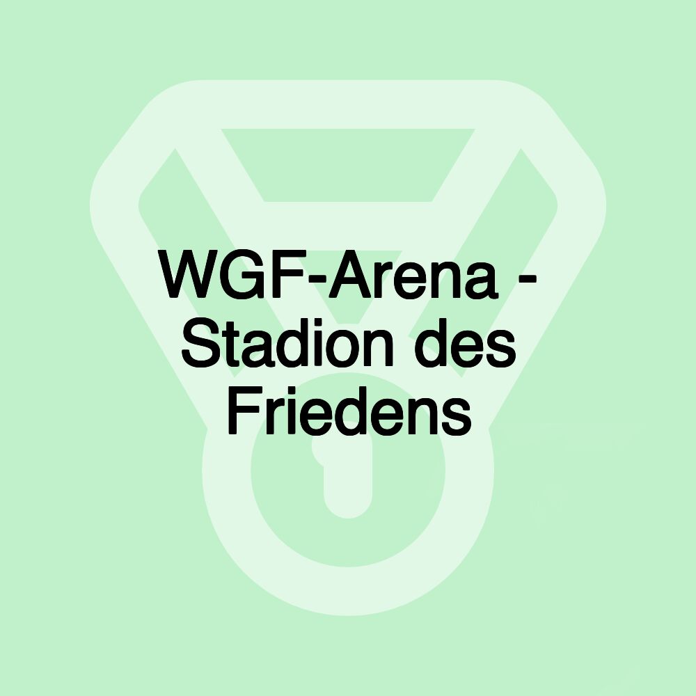 WGF-Arena - Stadion des Friedens