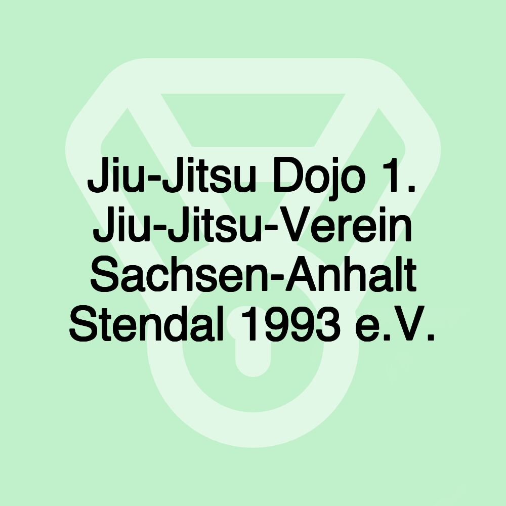 Jiu-Jitsu Dojo 1. Jiu-Jitsu-Verein Sachsen-Anhalt Stendal 1993 e.V.