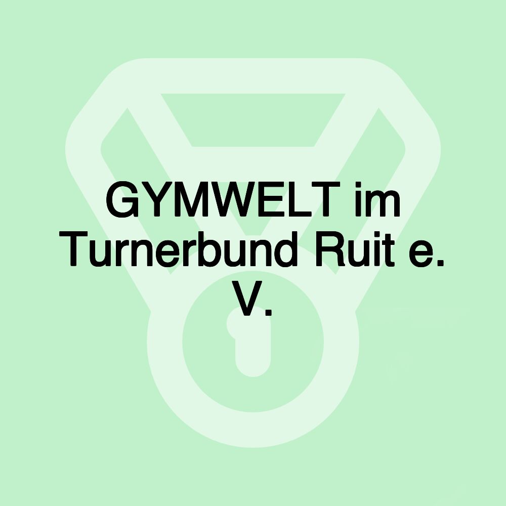 GYMWELT im Turnerbund Ruit e. V.