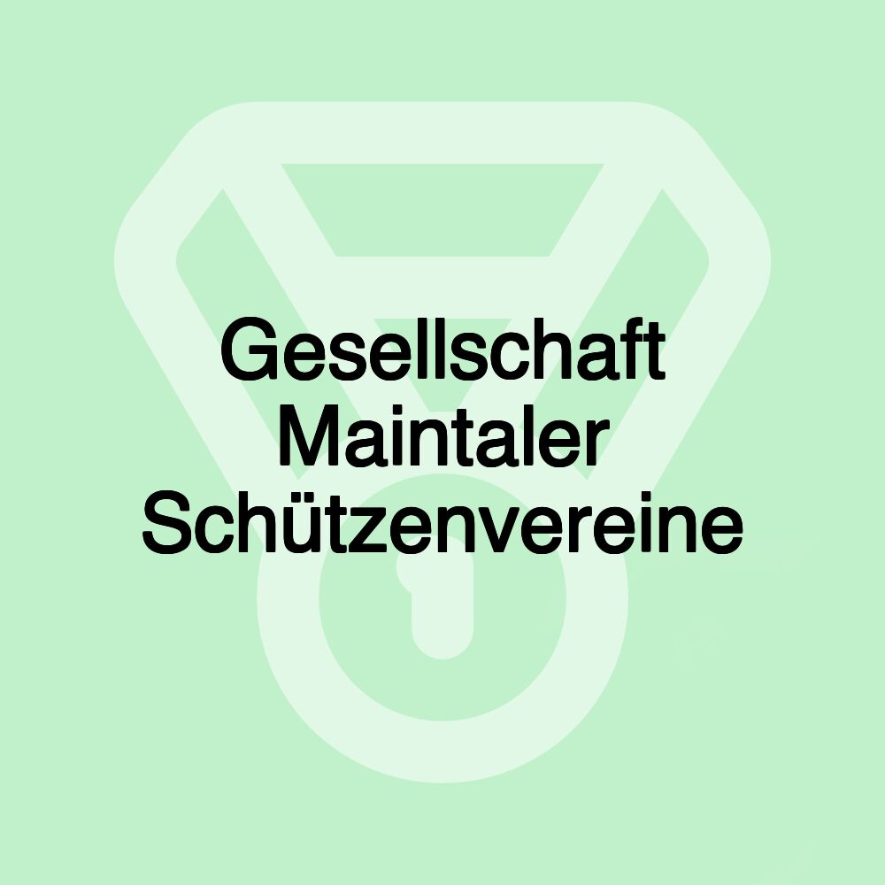 Gesellschaft Maintaler Schützenvereine