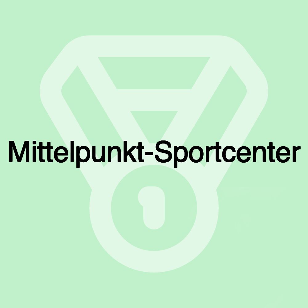 Mittelpunkt-Sportcenter