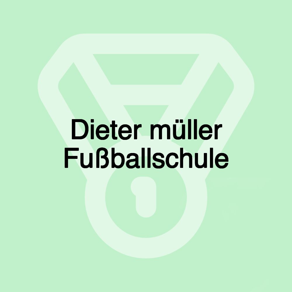 Dieter müller Fußballschule