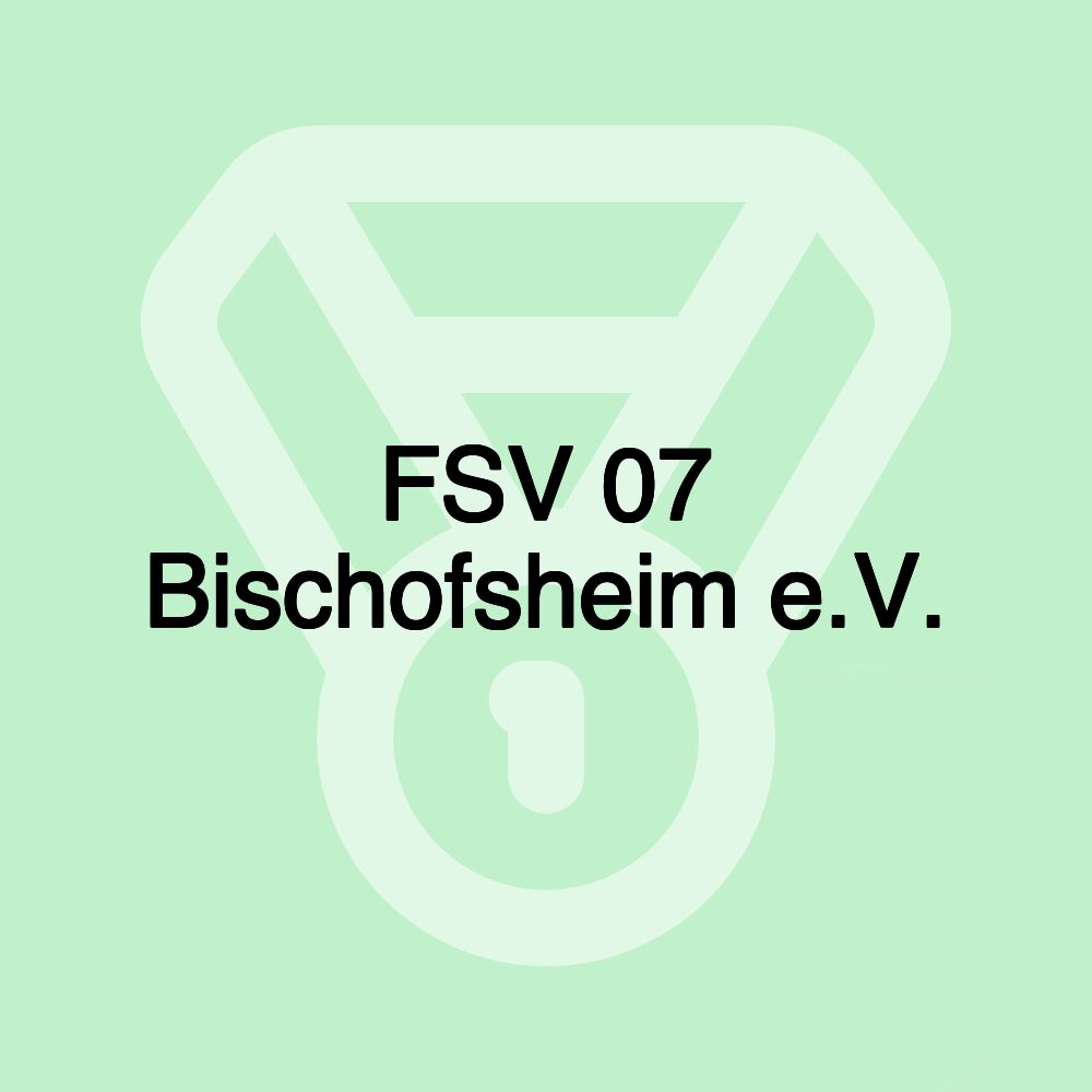 FSV 07 Bischofsheim e.V.