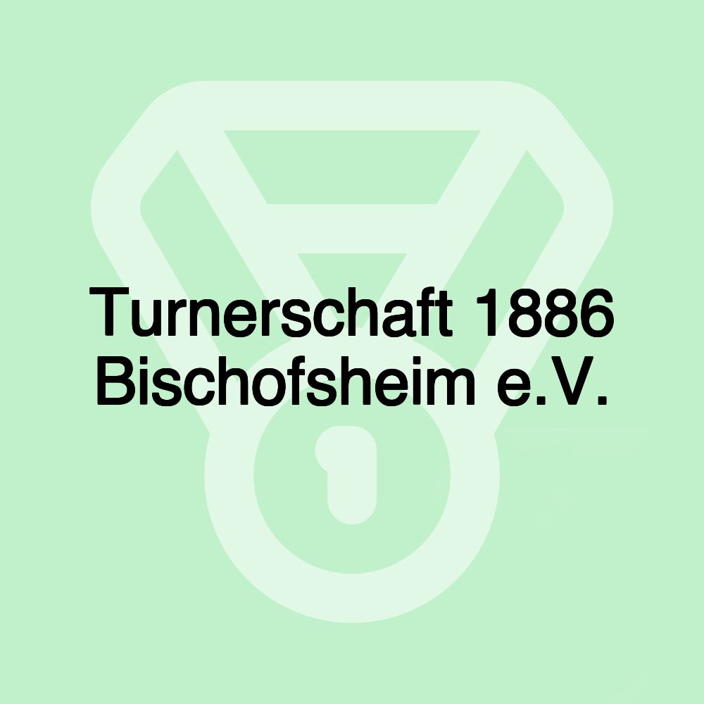 Turnerschaft 1886 Bischofsheim e.V.