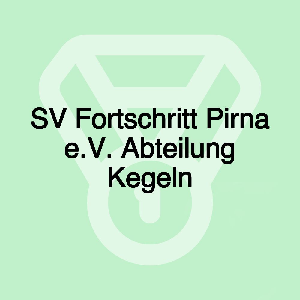 SV Fortschritt Pirna e.V. Abteilung Kegeln