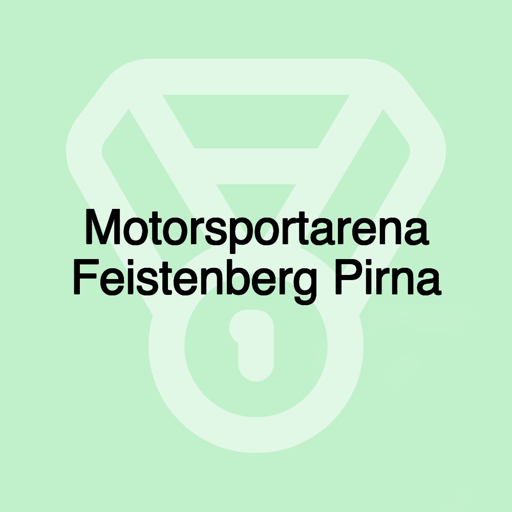 Motorsportarena Feistenberg Pirna