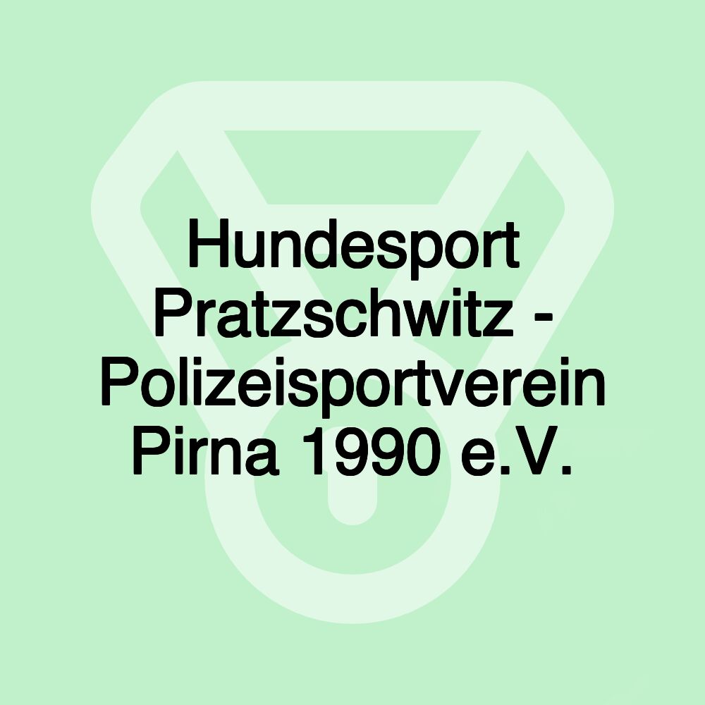 Hundesport Pratzschwitz - Polizeisportverein Pirna 1990 e.V.