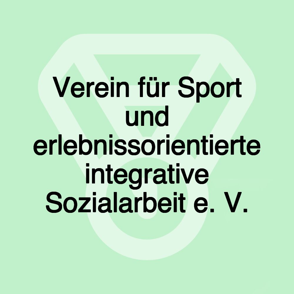 Verein für Sport und erlebnissorientierte integrative Sozialarbeit e. V.