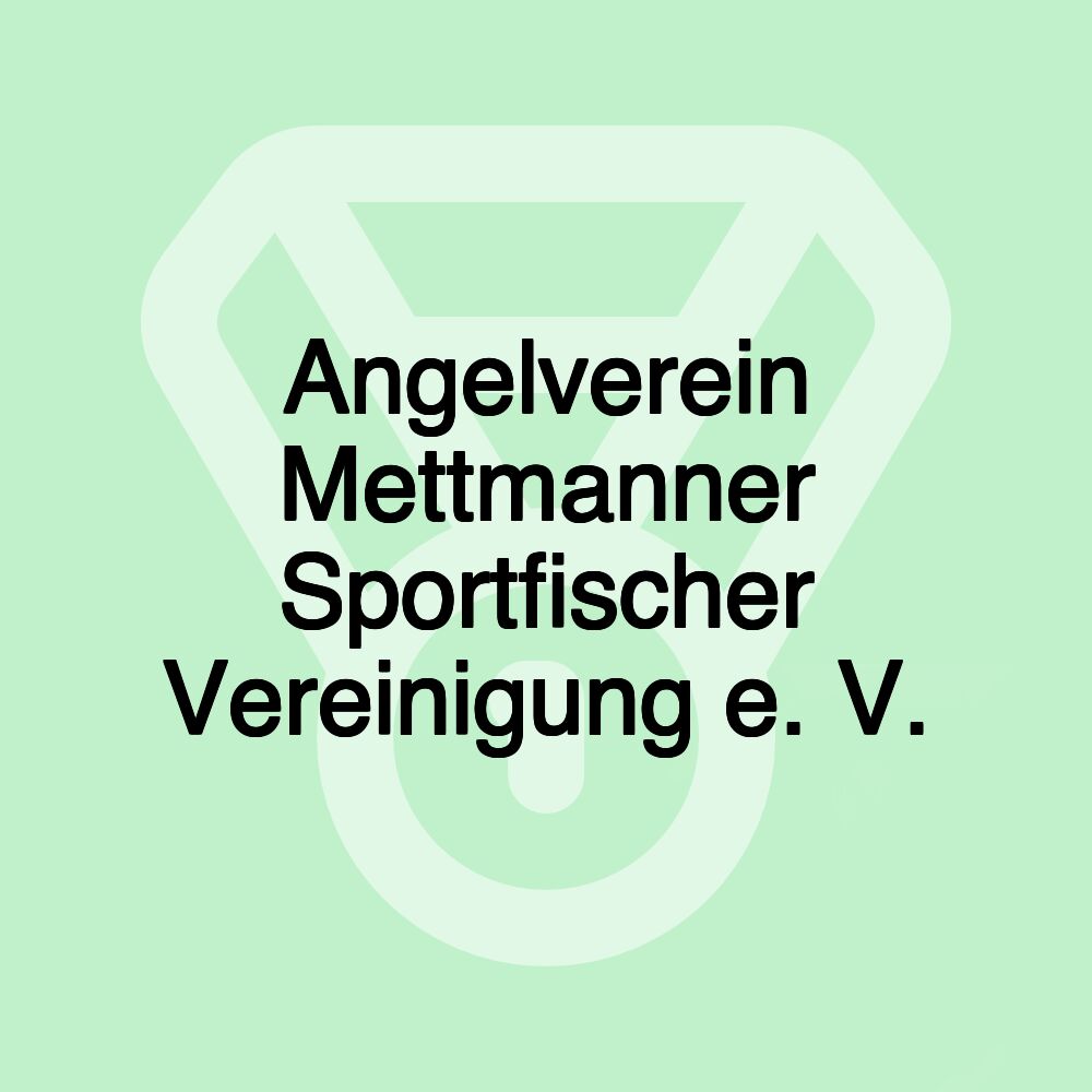 Angelverein Mettmanner Sportfischer Vereinigung e. V.