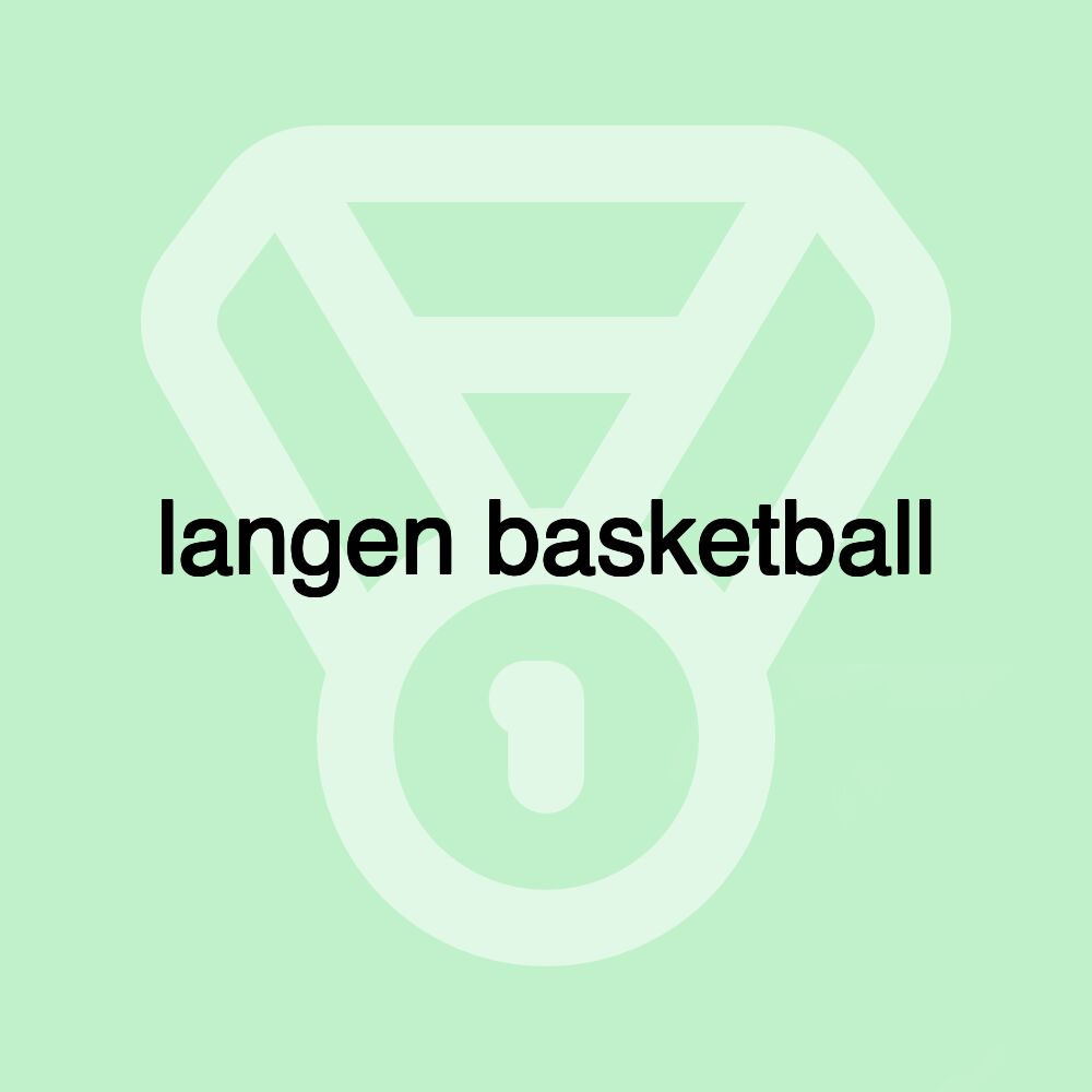 langen basketball