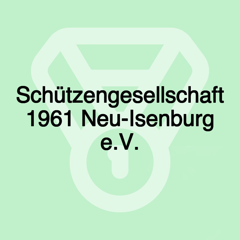 Schützengesellschaft 1961 Neu-Isenburg e.V.