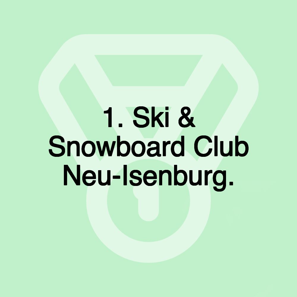 1. Ski & Snowboard Club Neu-Isenburg.