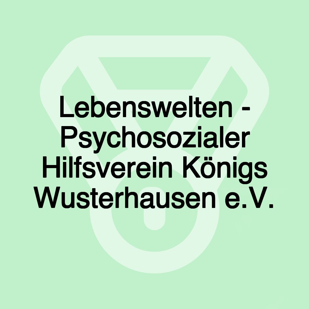 Lebenswelten - Psychosozialer Hilfsverein Königs Wusterhausen e.V.