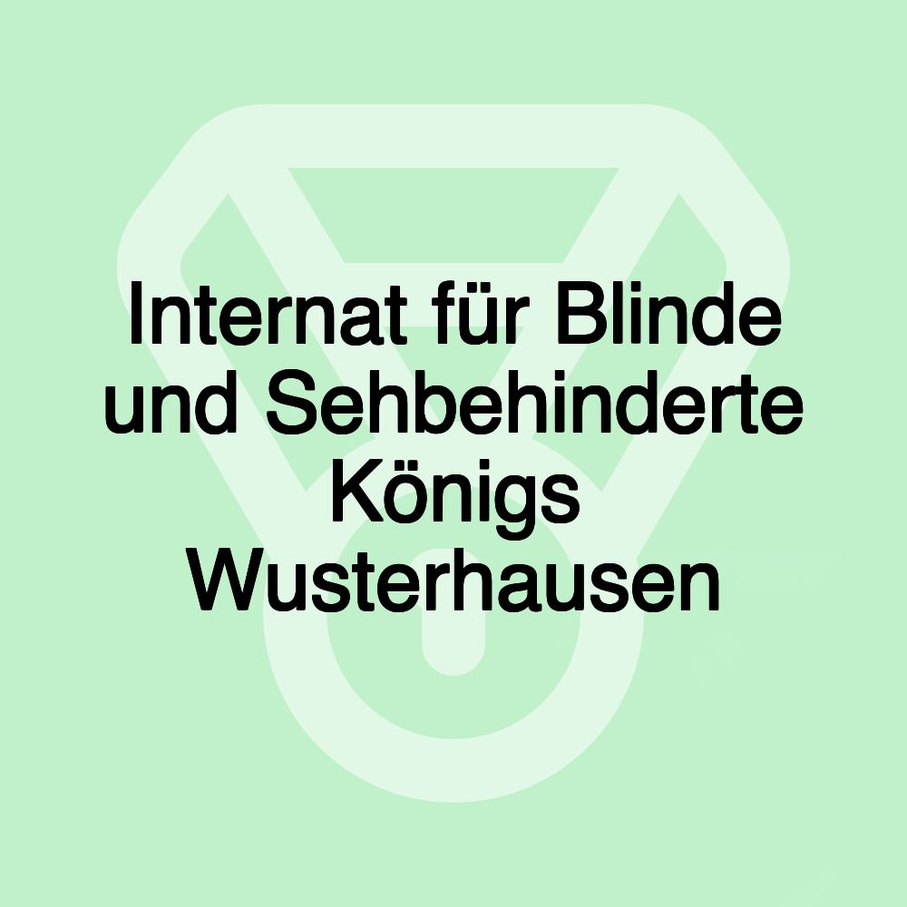 Internat für Blinde und Sehbehinderte Königs Wusterhausen