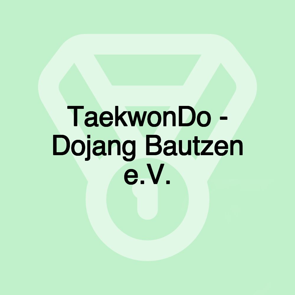 TaekwonDo - Dojang Bautzen e.V.