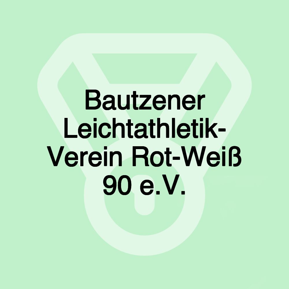 Bautzener Leichtathletik- Verein Rot-Weiß 90 e.V.