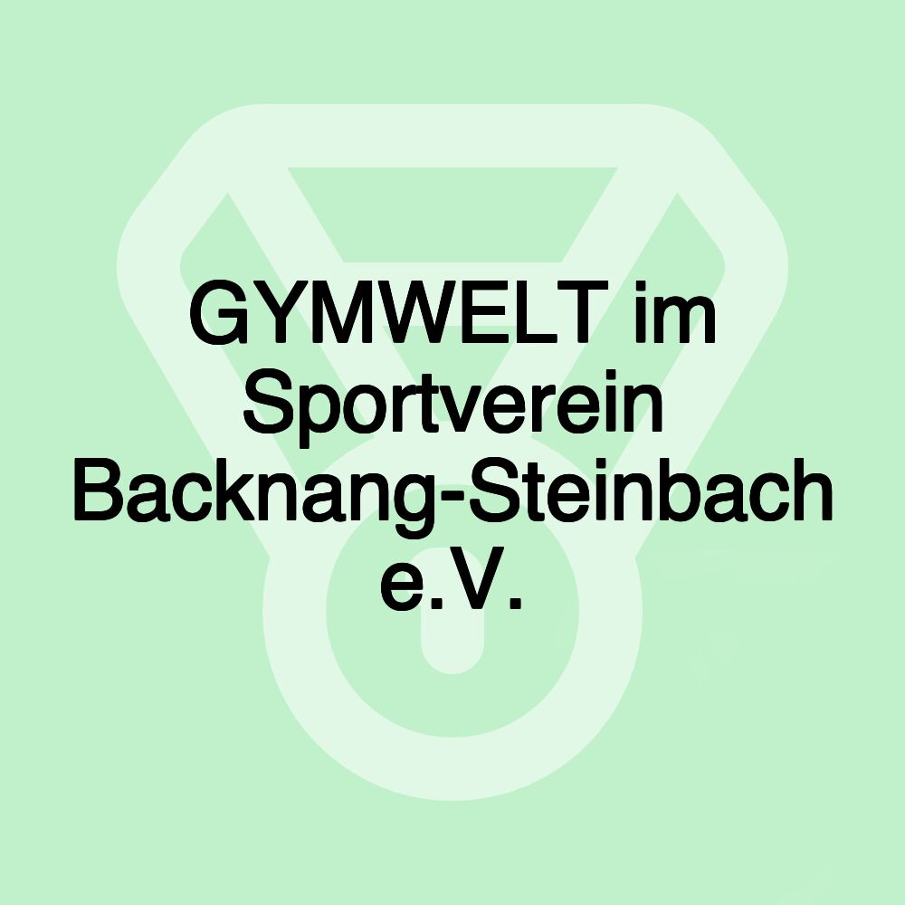 GYMWELT im Sportverein Backnang-Steinbach e.V.